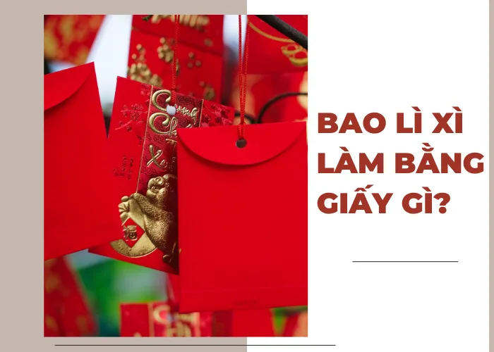 Các loại giấy in bao lì xì